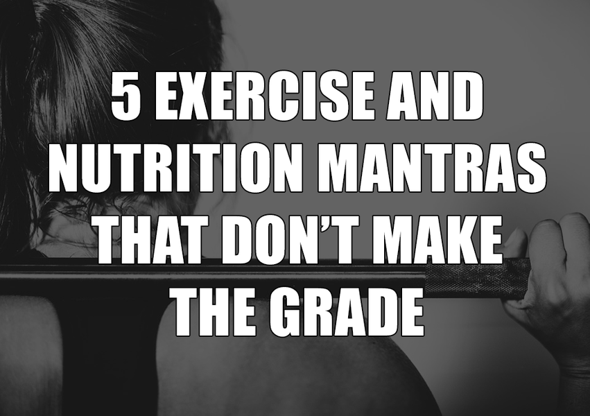 5 Best Nutrition Mantras That Don’t Always Make the Grade