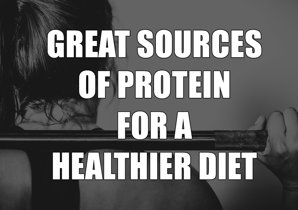 great sources of protein for a healthier diet