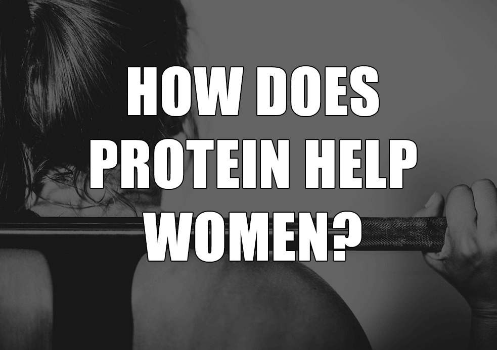 How Does Protein Help Women?